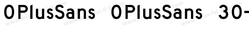 OPlusSans OPlusSans 30字体转换